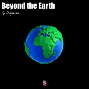 ดาวน์โหลดและฟังเพลง Beyond the Earth พร้อมเนื้อเพลงจาก Uniqqmusic