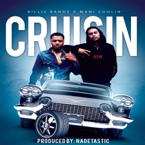 Listen to Cruisin (feat. Mani Coolin) song with lyrics from Billie Band$
