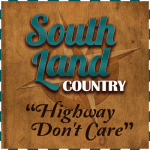 收聽South Land Country的Highway Don't Care歌詞歌曲