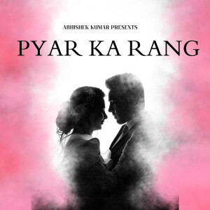 Album Pyar Ka Rang from Abhishek Kumar