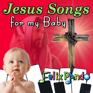 Felix Pando的專輯Jesus Songs for My Baby