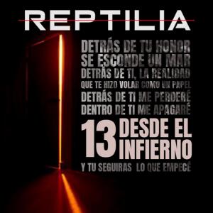 Listen to 13 (Desde el infierno) song with lyrics from Reptilia