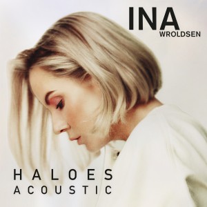ดาวน์โหลดและฟังเพลง Haloes (Acoustic) พร้อมเนื้อเพลงจาก Ina Wroldsen