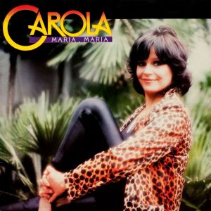 收聽Carola的Maria Maria - Maria baiana Maria歌詞歌曲