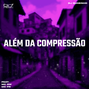 ดาวน์โหลดและฟังเพลง Além da Compressão (Explicit) พร้อมเนื้อเพลงจาก DJ Guiizinho