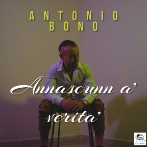Album Annascunn a' verità from Antonio Bono