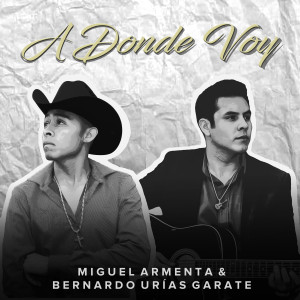 收聽Miguel Armenta的A Donde Voy歌詞歌曲
