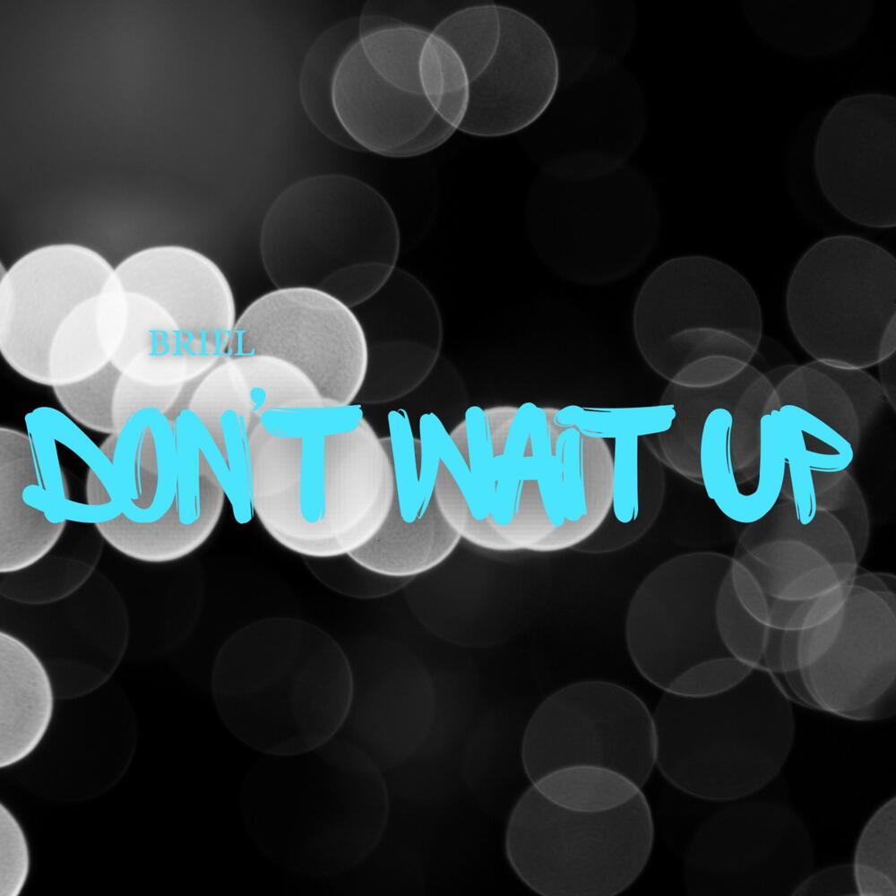 Don’t Wait Up (Explicit)