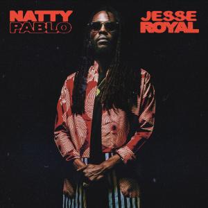 ดาวน์โหลดและฟังเพลง Natty Pablo พร้อมเนื้อเพลงจาก Jesse Royal