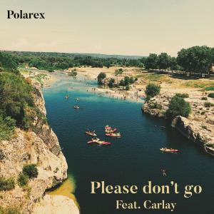 收聽Polarex的Please Don't Go (feat. Carlay) (Explicit)歌詞歌曲