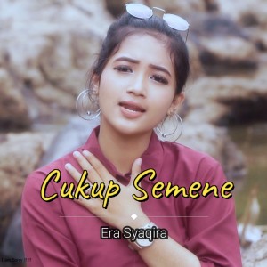 收听Era Syaqira的Cukup Semene (Inggris) (Explicit) (Inggris|Explicit)歌词歌曲