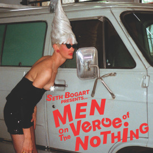 Seth Bogart的專輯Men on the Verge of Nothing