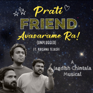 收聽Jagdish Chintala的Prati Friend Avasarame Ra (Unplugged)歌詞歌曲