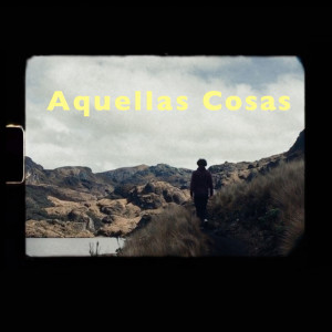 Listen to Aquellas Cosas song with lyrics from Mao