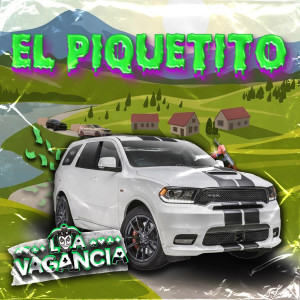 收聽La Vagancia的El Piquetito (Explicit)歌詞歌曲
