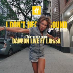 收聽Dam!on Live的I Don't Hear The Sound (Radio Edit)歌詞歌曲
