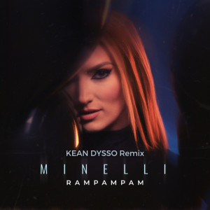 Listen to Rampampam (Kean Dysso Remix) song with lyrics from Minelli