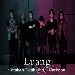 Listen to Katakan Tidak Untuk Narkoba song with lyrics from Luang