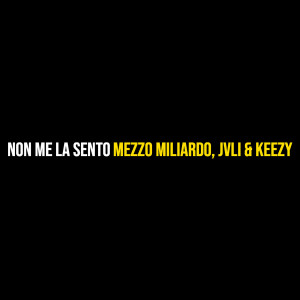 Mezzo Miliardo的专辑Non Me La Sento (Explicit)