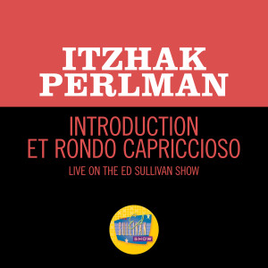 Itzhak Perlman的專輯Introduction et Rondo capriccioso (Live On The Ed Sullivan Show, April 26, 1964)