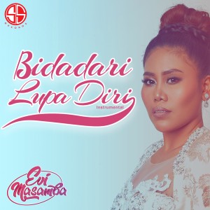 收聽Evi masamba的Bidadari Lupa Diri (Instrumental)歌詞歌曲