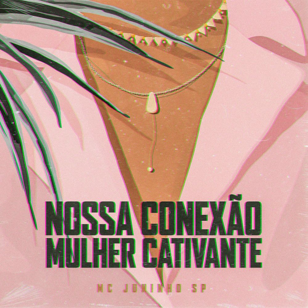 Nossa Conexão, Mulher Cativante