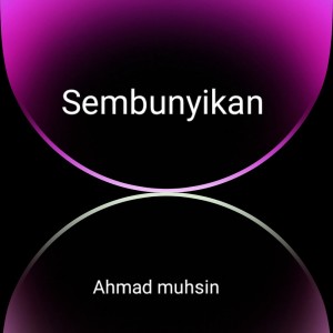 Album Sembunyikan from Ahmad muhsin