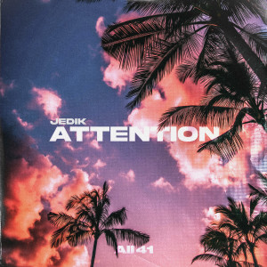 ดาวน์โหลดและฟังเพลง Attention พร้อมเนื้อเพลงจาก Jedik