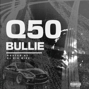 Young Bullie的專輯Q50 Bullie (Explicit)