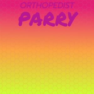 Various的专辑Orthopedist Parry