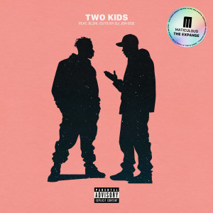 Maticulous的專輯Two Kids (Explicit)