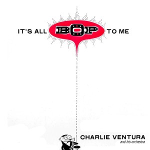 收聽Charlie Ventura And His Orchestra的Ha歌詞歌曲