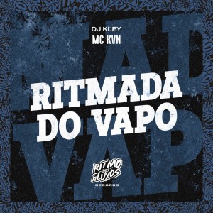 ดาวน์โหลดและฟังเพลง Ritmada do Vapo (Explicit) พร้อมเนื้อเพลงจาก Mc Kvn
