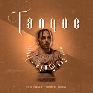 Listen to Tanque song with lyrics from Heko Rapsolo