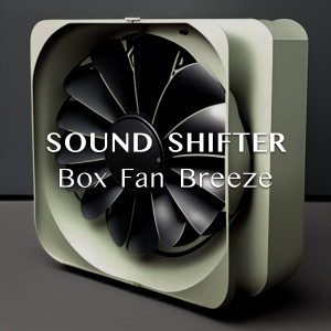 Sound Shifter的專輯Box Fan Breeze