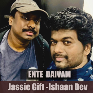 Listen to Ente Daivam song with lyrics from Ishaan Dev