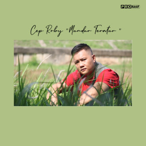 Dengarkan Mundur Teratur lagu dari Cep Roby dengan lirik