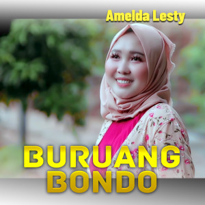ดาวน์โหลดและฟังเพลง BURUANG BONDO พร้อมเนื้อเพลงจาก Amelda Lesty