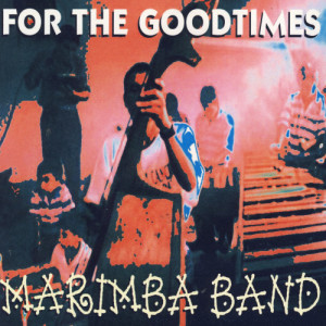 收聽Marimba Band的For The Good Times歌詞歌曲