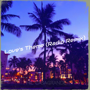 Listen to Love's Theme (Radio Remix) song with lyrics from Phil Casagrande