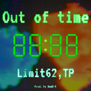 TP的专辑Out of time (feat. TP) (Explicit)