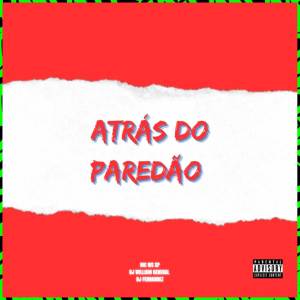 收聽Dj Fernandez的ATRÁS DO PAREDÃO (Explicit)歌詞歌曲