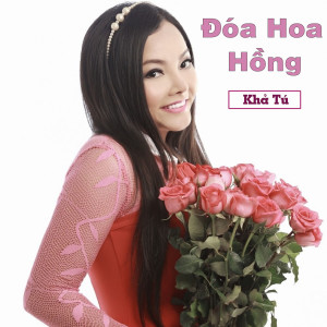 Listen to Đóa Hoa Hồng song with lyrics from Khả Tú
