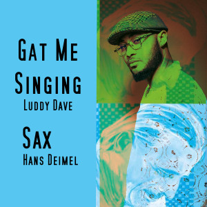 Luddy Dave的專輯Gat Me Singing Sax (Cover Version)