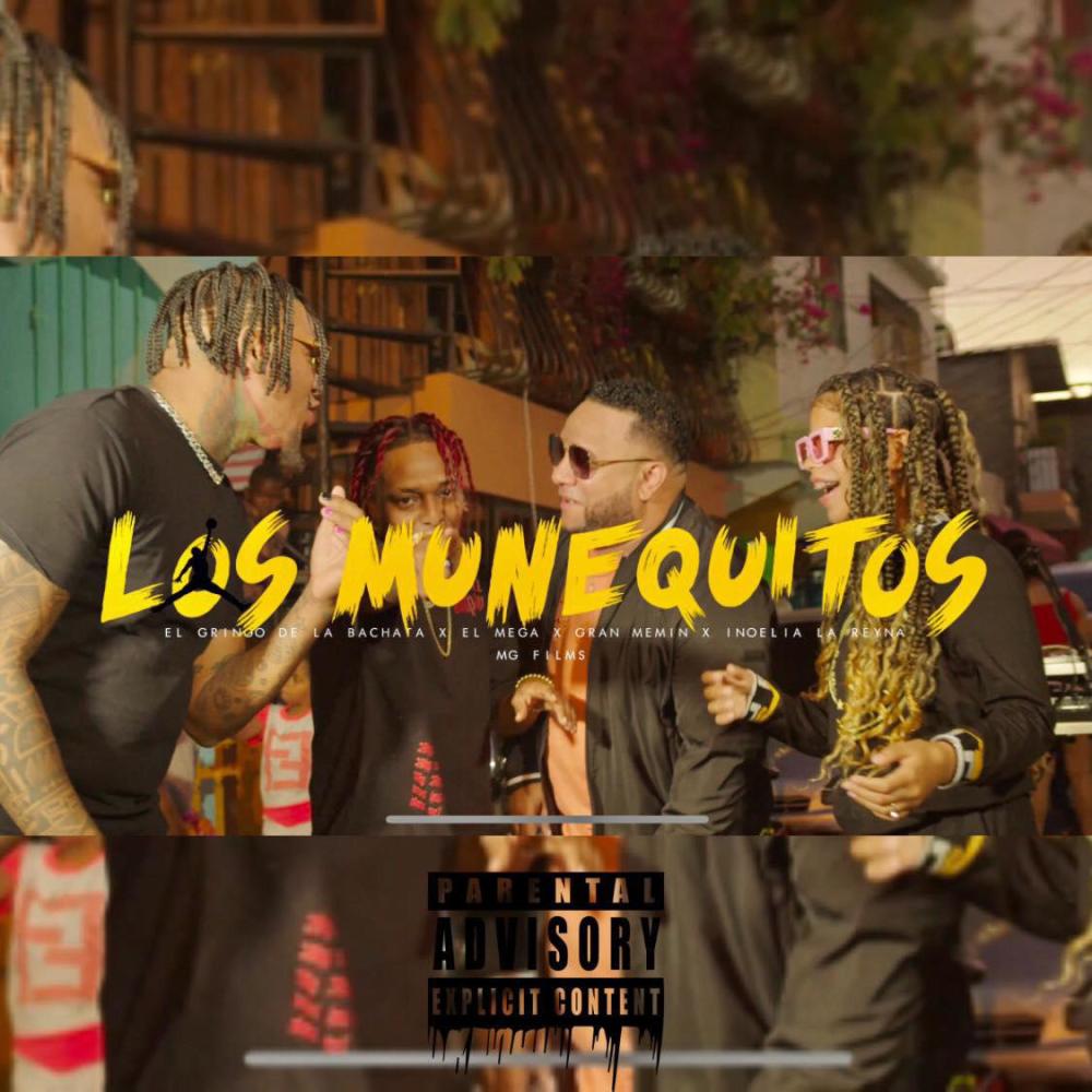 LOS MUÑEQUITO (feat. Gran Memin, El Mega & El Gringo De La Bachata) (Explicit)