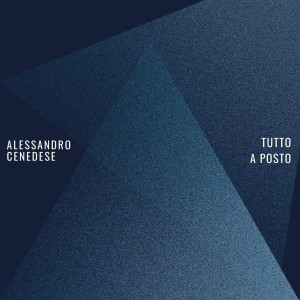 收聽Alessandro Cenedese的Tutto A posto歌詞歌曲