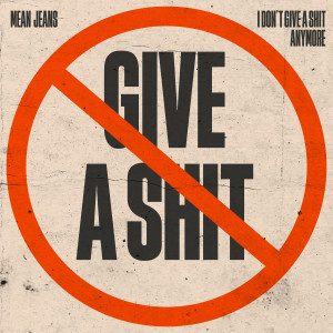 Mean Jeans的專輯I Don't Give a **** Anymore