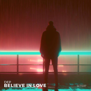 Believe In Love dari DeP