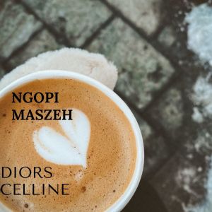 Ngopi Maszeh (Live Version) dari Diors Celline
