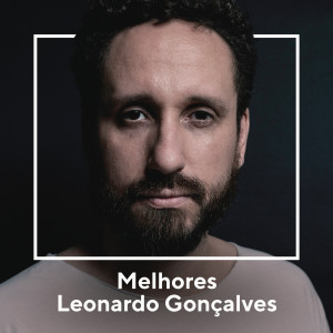 Leonardo Gonçalves的專輯Melhores Leonardo Gonçalves